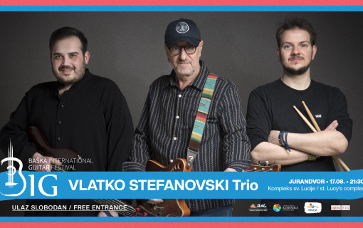 Baška International Guitar Festival: Vlatko Stefanovski Trio, Jovan feat. Neza Okorn